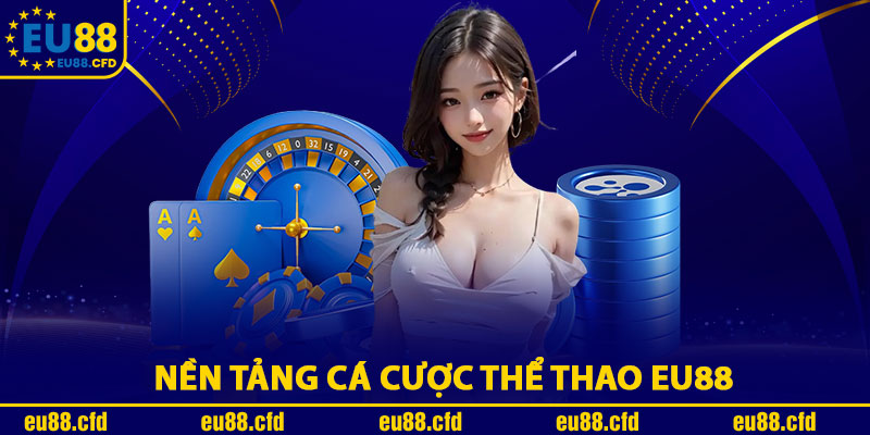 Nền Tảng Cá Cược Thể Thao Eu88