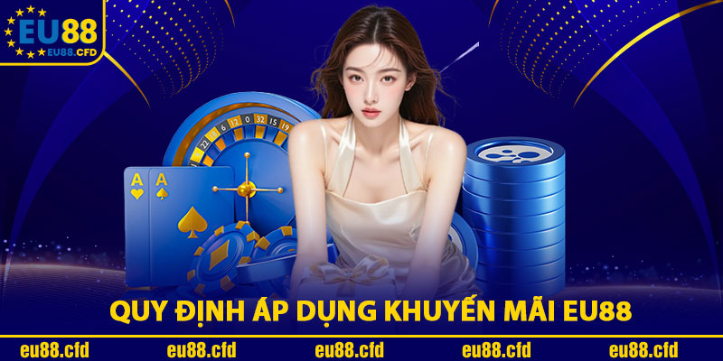 Quy Định Áp Dụng Khuyến Mãi Eu88